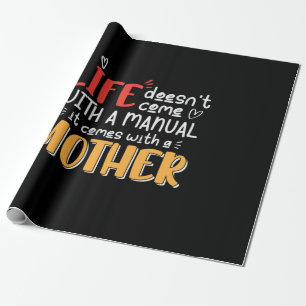 Mother Art Life Comes With A Mother Wrapping Paper