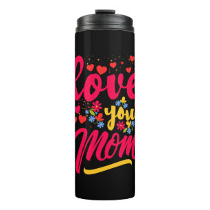 Mother Art Love You Mum Thermal Tumbler