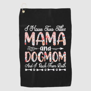 Mother Art Mama And Dog Mom Birthday Golf Towel