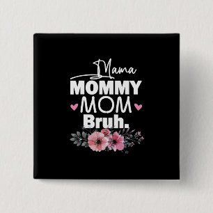 Mother Art Mama Mummy Mum Bruh Floral Birthday 15 Cm Square Badge
