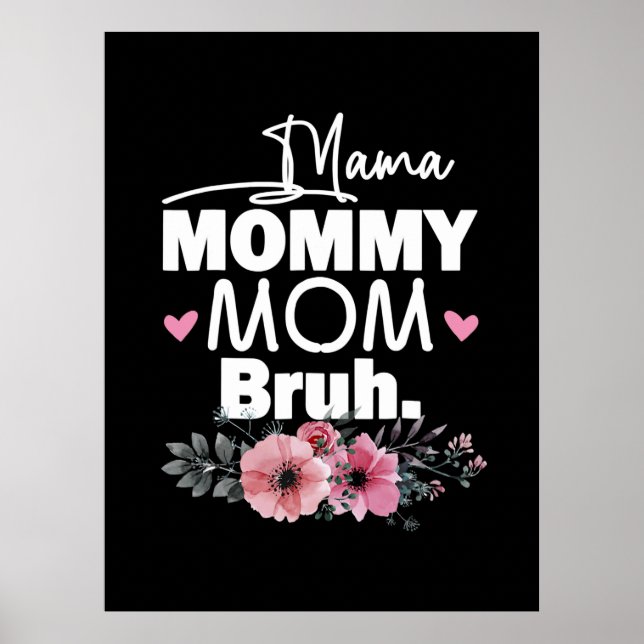 Mother Art | Mama Mummy Mum Bruh Floral Birthday Poster (Front)