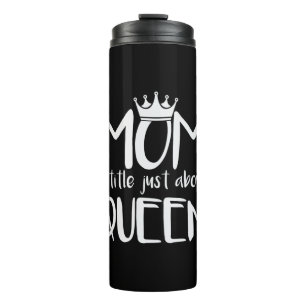 Mother Art Mom A Title Just Above Queen Thermal Tumbler