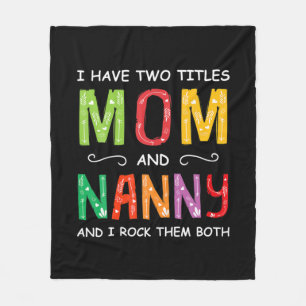 Mother Art   Mom And Nanny I Rock Them Birthday Fleece Blanket