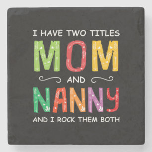 Mother Art Mom And Nanny I Rock Them Birthday Stone Coaster