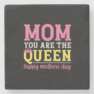 Mother Art Mom You Are The Queen Stone Coaster