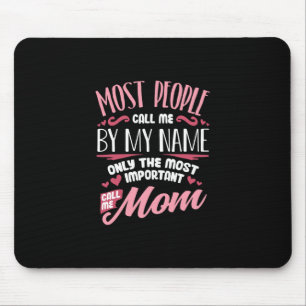 Mother Art   Most Important Call Me Mum Birthday Mouse Mat
