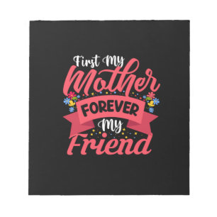Mother Art Mother Forever My Friend Notepad
