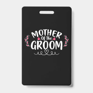 Mother Art Mother Of The Groom ID Badge