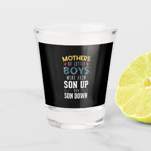 Mother Art Mothers of Little Boys Birthday Shot Glass