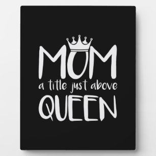 Mother Art Mum A Title Just Above Queen Plaque