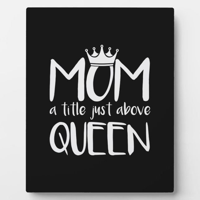 Mother Art Mum A Title Just Above Queen Plaque (Front)