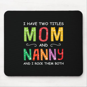 Mother Art Mum And Nanny I Rock Them Birthday Mouse Mat