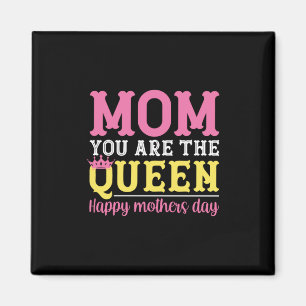 Mother Art Mum You Are The Queen Magnet