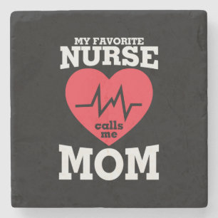 Mother Art My Favorite Nurse Calls Me Mom Stone Coaster
