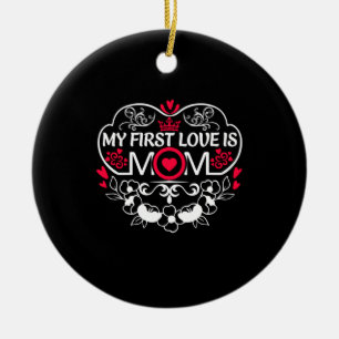 Mother Art My First Love Is Mum Ceramic Tree Decoration