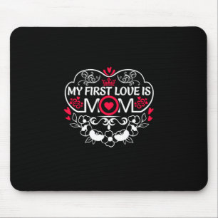 Mother Art My First Love Is Mum Mouse Mat