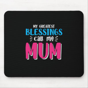 Mother Art My Greatest Blessings Call Me Mum Mouse Mat