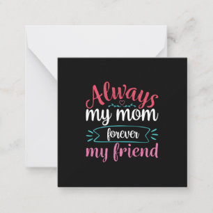 Mother Art My Mom Forever My Friend Card