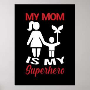 Mother Art My Mom Is My Superhero Poster