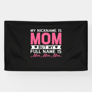 Mother Art My Nickname Is Mom Banner