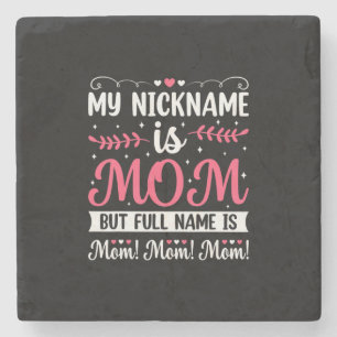 Mother Art My Nickname is Mom Birthday Stone Coaster