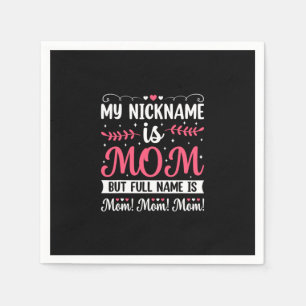 Mother Art   My Nickname is Mum Birthday Napkin