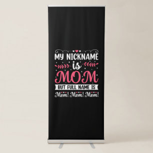 Mother Art My Nickname is Mum Birthday Retractable Banner