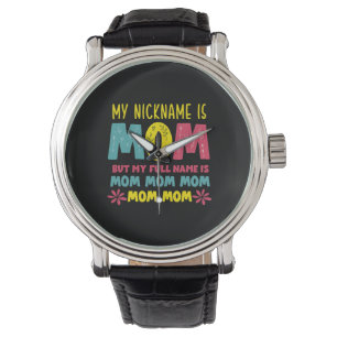 Mother Art My Nickname is Mummy Birthday Watch