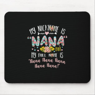 Mother Art My Nickname Is Nana Birthday Mouse Mat