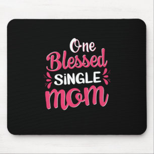 Mother Art One Blessed Single Mom Mouse Mat