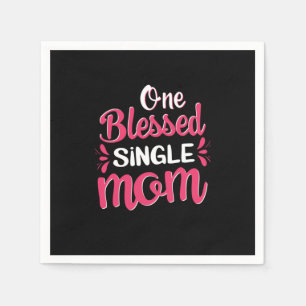 Mother Art One Blessed Single Mom Napkin