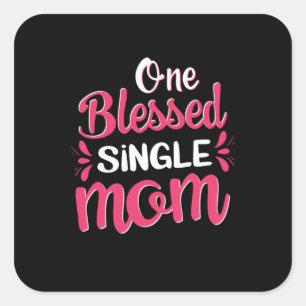 Mother Art One Blessed Single Mom Square Sticker