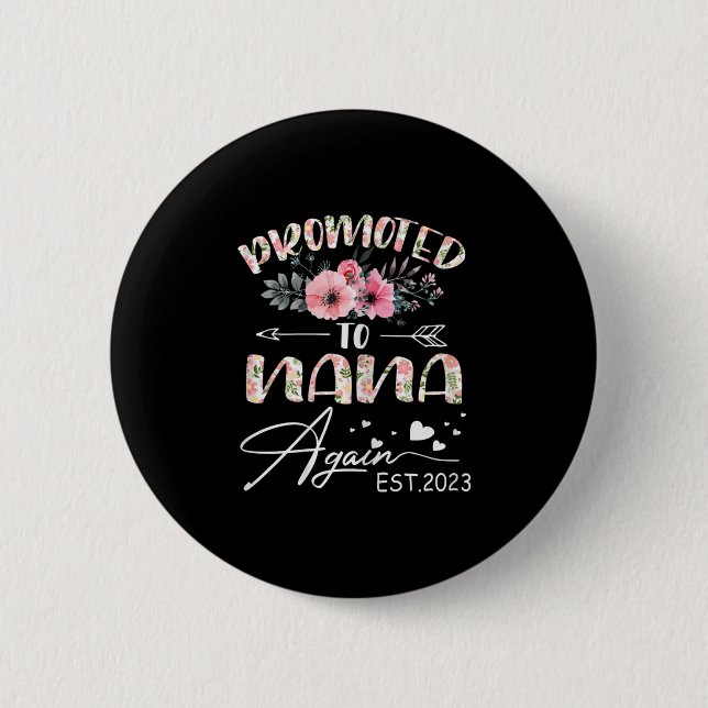 Mother Art | Promoted To Nana Again 2023 Floral 6 Cm Round Badge (Front)
