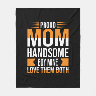 Mother Art Proud Mom Handsome Boy Fleece Blanket
