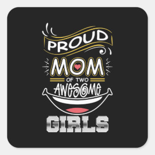 Mother Art Proud Mom Of Two Awesome Girls Xmas Square Sticker
