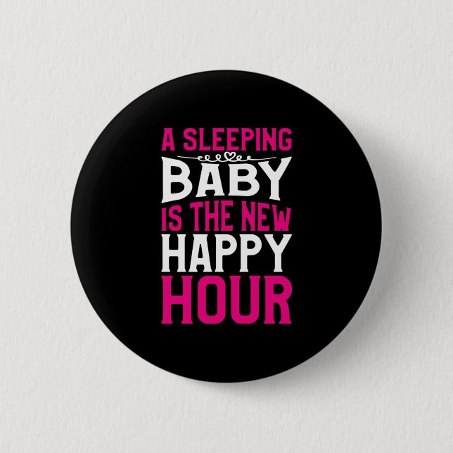 Mother Art Sleeping Baby Is The New Happy Hour 6 Cm Round Badge (Front)