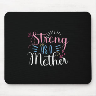 Mother Art Strong As A Mother Mouse Mat