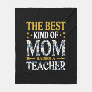 Mother Art The Best Kind Of Mom A Teacher Fleece Blanket