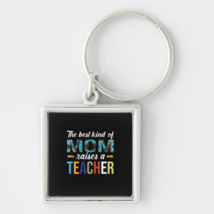 Mother Art The Best Kind Of Mum Raises A Teacher Key Ring