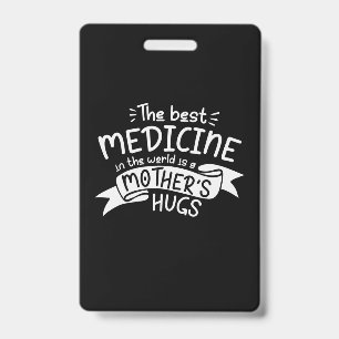 Mother Art The Best Medicine ID Badge