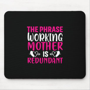 Mother Art The Phrase Working Mother Mouse Mat