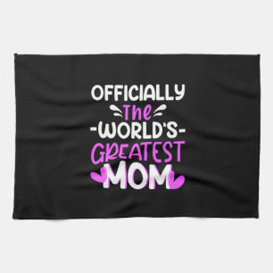 Mother Art The World Greatest Mom Tea Towel