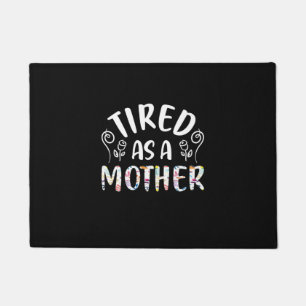 Mother Art Tired As A Mother Doormat