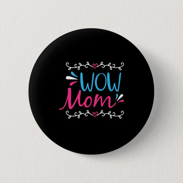 Mother Art Wow Mum 6 Cm Round Badge (Front)