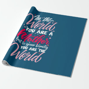 Mother Art You Are A Mother Wrapping Paper