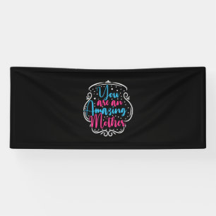 Mother Art You Are An Amazing Mother Banner