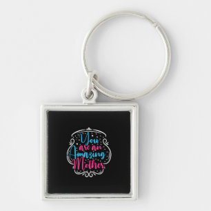 Mother Art You Are An Amazing Mother Key Ring