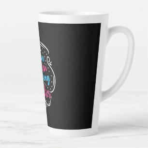 Mother Art You Are An Amazing Mother Latte Mug