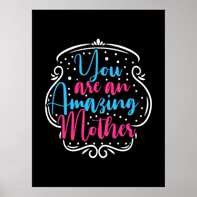 Mother Art You Are An Amazing Mother Poster (Front)