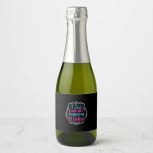 Mother Art You Are An Amazing Mother Sparkling Wine Label
